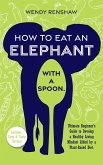 How To Eat An Elephant With A Spoon (eBook, ePUB)