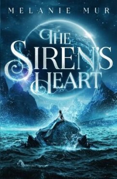 The Siren's Heart - Mur, Melanie