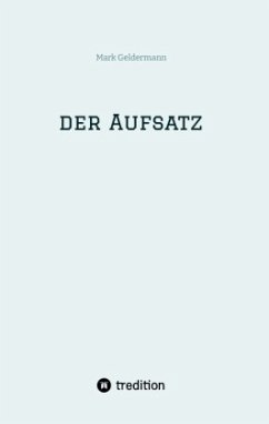 Der Aufsatz - Geldermann, Mark