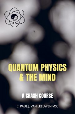 Quantum Physics & the Mind - van Leeuwen, Paul J.