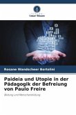 Paideia und Utopie in der Pädagogik der Befreiung von Paulo Freire