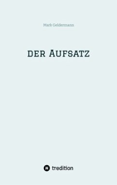 Der Aufsatz - Geldermann, Mark