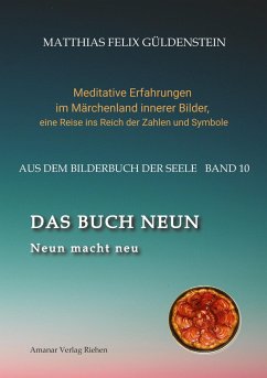 DAS BUCH NEUN; Der Mond als Begleiter; Gebären und Backen; Aus dem Wasser fischen; Die oder der alte Weise auf dem Berg; - Güldenstein, Matthias Felix