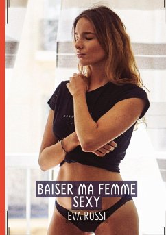 Baiser ma Femme Sexy - Rossi, Eva