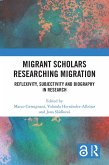 Migrant Scholars Researching Migration (eBook, PDF)