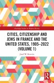 Cities, Citizenship and Jews in France and the United States, 1905-2022 (Volume 1) (eBook, ePUB)