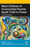 Black Children of Incarcerated Parents Speak Truth to Power (eBook, PDF)