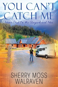 You Can't Catch Me (eBook, ePUB) - Walraven, Sherry Moss