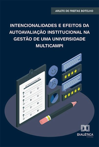 Intencionalidades e efeitos da autoavaliação institucional na gestão de uma universidade multicampi (eBook, ePUB) Intencionalidades e efeitos da autoavaliação institucional na gestão de uma universidade multicampi (eBook, ePUB)