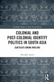 Colonial and Post-Colonial Identity Politics in South Asia (eBook, ePUB)