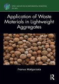 Application of Waste Materials in Lightweight Aggregates (eBook, PDF) Application of Waste Materials in Lightweight Aggregates (eBook, PDF)