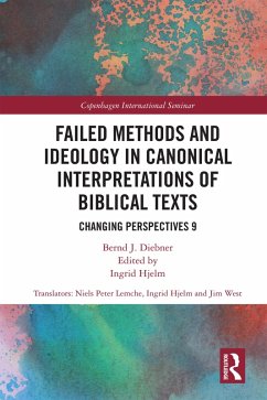 Failed Methods and Ideology in Canonical Interpretation of Biblical Texts (eBook, PDF) - Diebner, Bernd