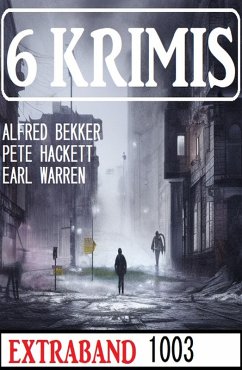 6 Krimis Extraband 1003 (eBook, ePUB) - Bekker, Alfred; Hackett, Pete; Warren, Earl