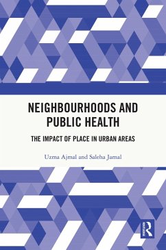 Neighbourhoods and Public Health (eBook, ePUB) - Ajmal, Uzma; Jamal, Saleha