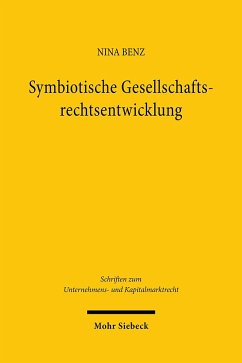 Symbiotische Gesellschaftsrechtsentwicklung - Benz, Nina