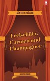 Freischütz, Carmen und Champagner