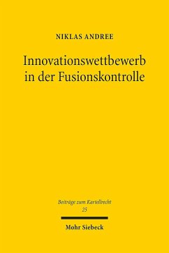 Innovationswettbewerb in der Fusionskontrolle - Andree, Niklas