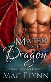 Mated to the Dragon: A Dragon Shifter Romance (Feral Dragon Book 3) (eBook, ePUB)