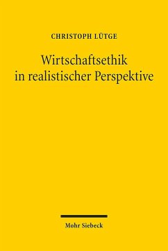Wirtschaftsethik in realistischer Perspektive - Lütge, Christoph