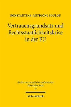 Vertrauensgrundsatz und Rechtsstaatlichkeitskrise in der EU - Poulou, Konstantina-Antigoni