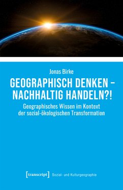 Geographisch denken - nachhaltig handeln?! (eBook, PDF) - Birke, Jonas