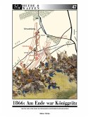 1866: Am Ende war Königgrätz.