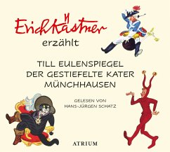 Erich Kästner erzählt: Till Eulenspiegel, Der gestiefelte Kater, Münchhausen - Kästner, Erich