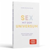 Sex mit dem Universum - Was ein Engel über das Leben lernt