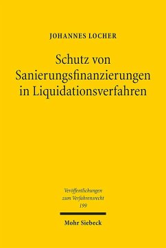 Schutz von Sanierungsfinanzierungen in Liquidationsverfahren - Locher, Johannes