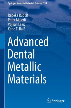 Advanced Dental Metallic Materials - Rudolf, Rebeka;Majeric, Peter;Lazic, Vojkan