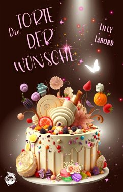 Die Torte der Wünsche - Labord, Lilly