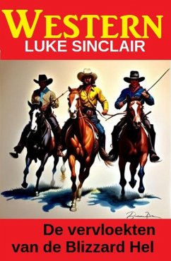 De vervloekten van de Blizzard Hel: Westerns (eBook, ePUB) - Sinclair, Luke