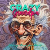 Crazy Grandpa Coloring Book for Adults Crazy Grandpa Coloring Book for Adults