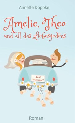Amelie, Theo und all das Liebesgedöns - Doppke, Annette