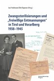 Zwangssterilisierungen und "freiwillige Entmannungen" in Tirol und Vorarlberg 1938-1945