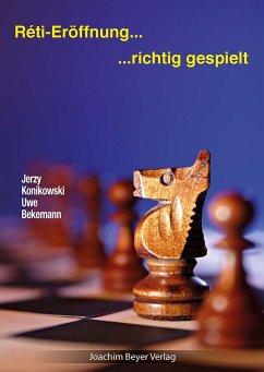 Reti-Eröffnung - richtig gespielt - Bekemann, Uwe;Konikowski, Jerzy