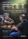 Ukraine Vis-à-Vis Russia and the EU (eBook, ePUB)