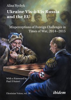 Ukraine Vis-à-Vis Russia and the EU (eBook, ePUB) - Nychyk, Alina