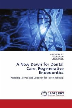 A New Dawn for Dental Care: Regenerative Endodontics - T V, PRACHETH;PAI S, VEENA;B, VEDAVATHI