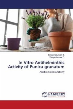 In Vitro Antihelminthic Activity of Punica granatum - B., Sangameswaran;P., Vaijayanthimala