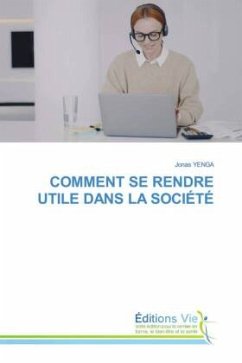 COMMENT SE RENDRE UTILE DANS LA SOCIÉTÉ - YENGA, Jonas