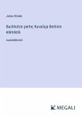 Buchholzin perhe; Kuvailuja Berliinin elämästä