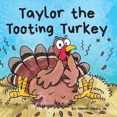 Taylor the Tooting Turkey - Heals Us, Humor