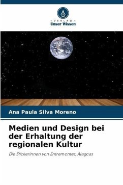 Medien und Design bei der Erhaltung der regionalen Kultur - Moreno, Ana Paula Silva