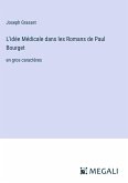 L'idée Médicale dans les Romans de Paul Bourget