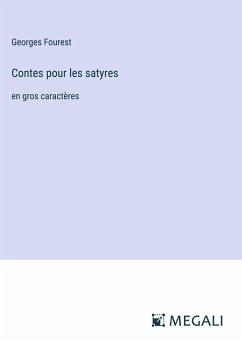 Contes pour les satyres - Fourest, Georges