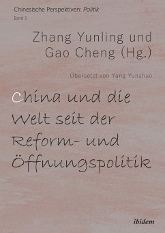 China und die Welt seit der Reform- und Öffnungspolitik (eBook, ePUB) - Yunling, Zhang; Cheng, Gao
