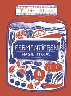 Fermentieren - Magie im Glas (eBook, PDF) - Patissier, Juliette