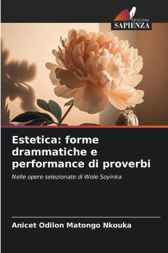 Estetica: forme drammatiche e performance di proverbi - MATONGO NKOUKA, Anicet Odilon