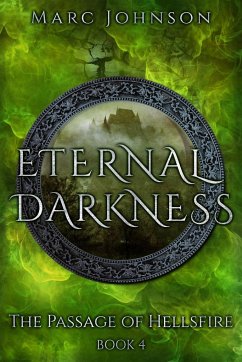 Eternal Darkness (The Passage of Hellsfire, Book 4) - Johnson, Marc